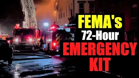 FEMA’s 72-Hour Emergency List for when SHTF