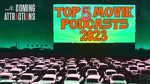 SPEROPICTURES: COMING ATTRACTIONS | TOP 5 MOVIE PODCASTS IN 2023