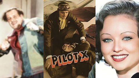 DEATH IN THE AIR aka Pilot X (1936) Lona Andre & John Carroll | Action, Mystery | COLORIZED