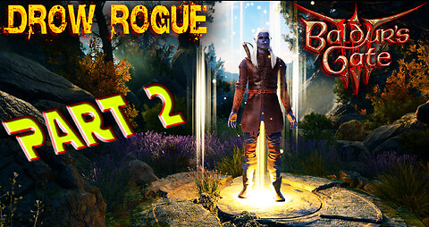 Baldur's Gate 3 - Blind Playthrough - Drow Rogue - Part 2 ( Commentary )