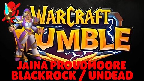 WarCraft Rumble - Jaina Proudmoore - Blackrock + Undead