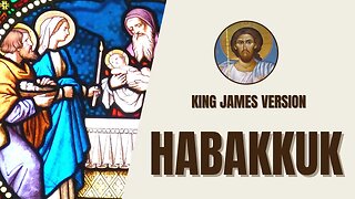 Habakkuk - Questions to God and Faithfulness - King James Version