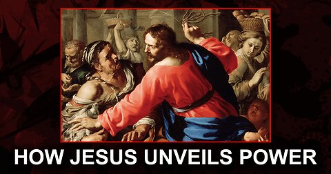 How Jesus Unveils Power