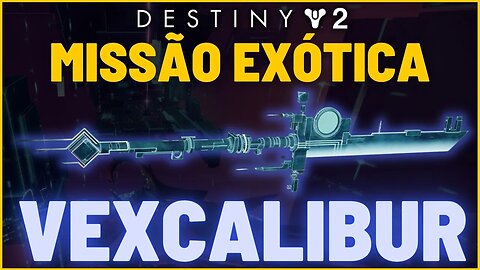 Destiny 2 - Missão Exótica //Anul.Nodo.Avalon// VexCalibur