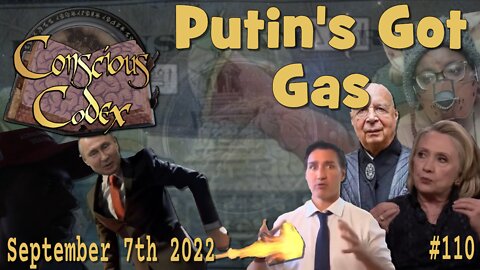 Conscious Codex 110: Putin's Got Gas