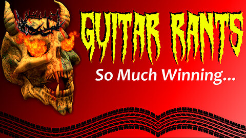 EP.644: Guitar Rants - So Much Winning...