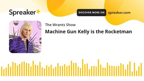 Machine Gun Kelly is the Rocketman