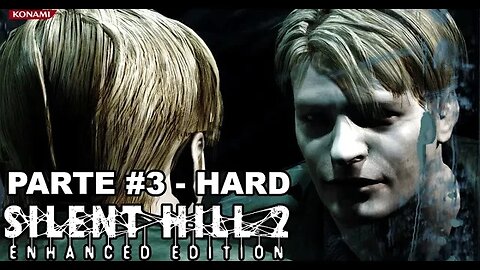 Silent Hill 2: Enhanced Edition - [Parte 3] - Dificuldade HARD - Dublado e Legendado PT-BR