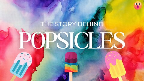🍭The Surprising Story Behind Popsicles🍭