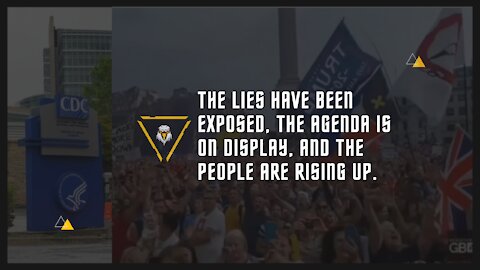 The Lies Have Been Exposed, The Agenda is on Full Display, & The People Are Rising Up!