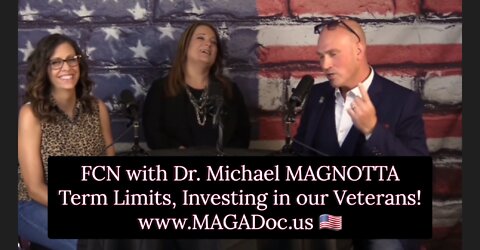 Dr. MAGNOTTA on Term Limits, Investing in our Veterans!