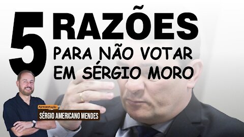Fatos & Fakes - 5 razões pra não votar em Sérgio Moro