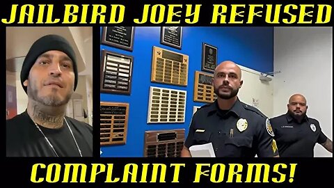 Frauditor Jailbird Joey Refused Complaint Forms at Police Station!