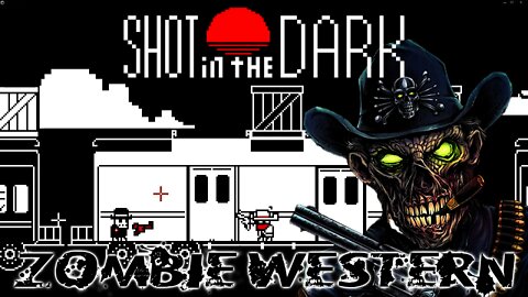 Shot in the Dark - Zombie Western