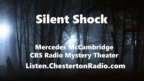 Silent Shock - Mercedes McCambridge - Elspeth Eric - CBS Radio Mystery Theater