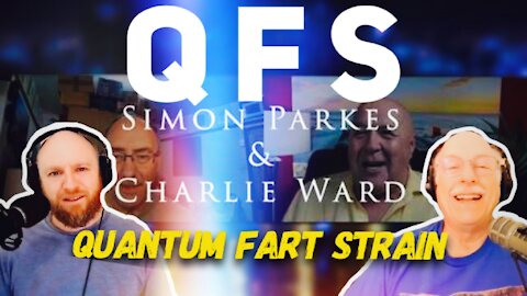 Simon Parkes & Charlie Ward - Latest On QFS - Quantum Fart Strain