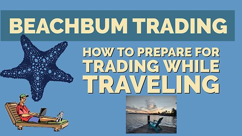 How To Prepare for Trading while Traveling