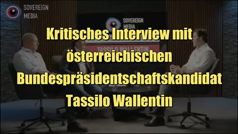 Kritisches Interview mit österr. Bundespräsidentschaftskandidat Tassilo Wallentin (09.09.2022)