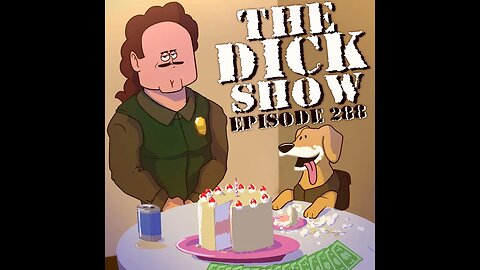 Episode 288 - Dick on the Diarrhea Cake