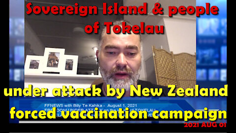 2021 AUG 01 FFNEWS Sovereign Island Tokelau under attack by NZ a forced vaccination campaign