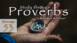 If Thou Be Wise (Part 2): Proverbs 9:7-12