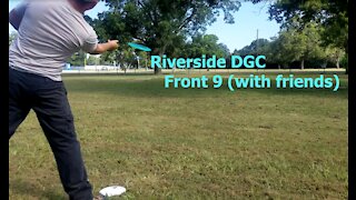 Riverside Disc Golf Course (Front 9 with friends!)