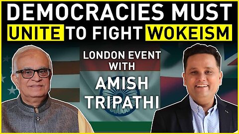 Democracies must unite to fight Wokeism . Major event at Nehru Center, London | Amish Tripathi
