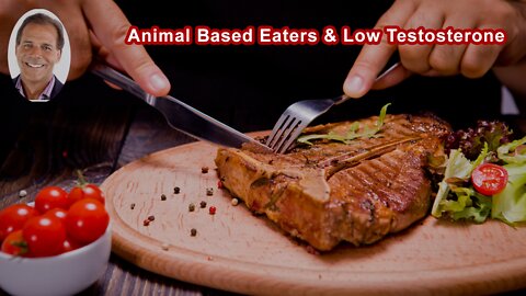 Animal Based Eaters Tend To Have Lower Testosterone