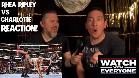 Rhea Ripley vs. Charlotte Flair Reaction! (WM Night 1)