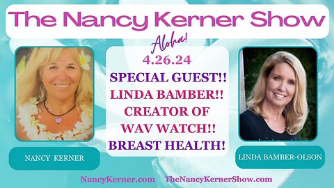 SPECIAL Guest: Linda Bamber-Olson - Creator of WavWatch on Breast Health