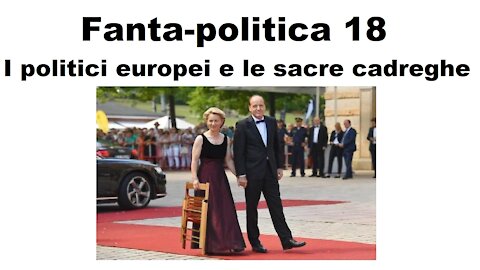 Fanta-politica 18: i politici europei e le sacre cadreghe