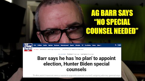 AG Barr Says No Special Counsel Needed