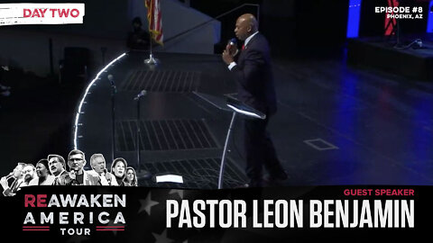 ReAwaken America Tour | Pastor Leon Benjamin | The Power of the Prophetic