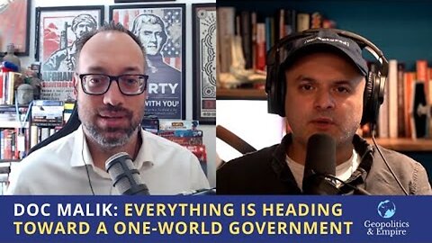Doc Malik: Everything is Heading Towards a One World Government. Covid 9/11 & False Flag Tyranny