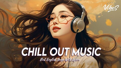 Chill Out Music 🌞 Romantic Morning Songs Best 100 English Songs With Lyrics