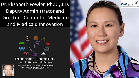 Dr Elizabeth Fowler, PhD, JD, Deputy Admin & Director - Center for Medicare & Medicaid Innovation
