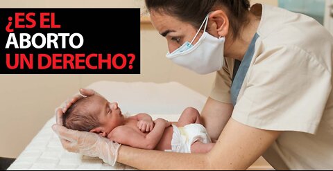 ¿ES EL ABORTO UN DERECHO?