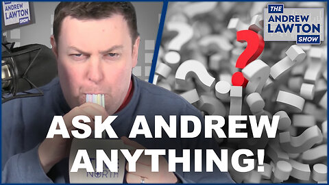 The Andrew Lawton Show Mailbag Edition: Andrew takes your questions on everything