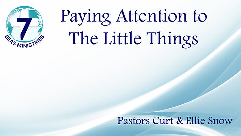Paying Attention to The Little Things That God Shows Us