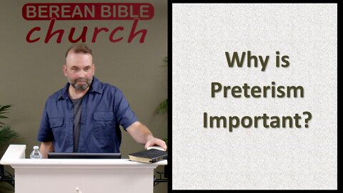 Why is Preterism Important?