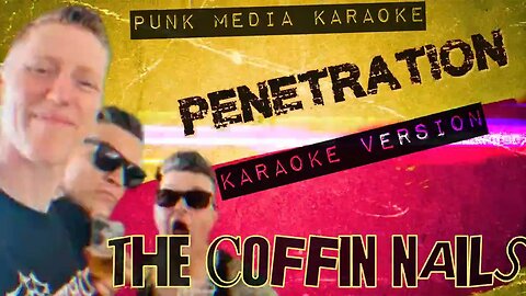 The Coffin Nails - Penetration (Karaoke Version) Instrumental - PMK