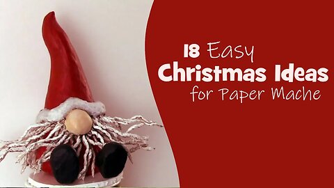 18 Christmas Ideas For Paper Mache