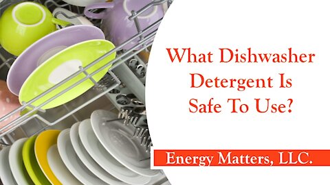 What Dishwashing Detergent Is Safe To Use?