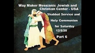 Parashat VaYishlach - Shabbat Service and Holy Communion for 12.5.20 - Part 6