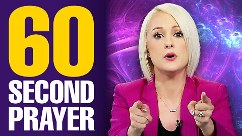 This 60-Second Prayer Will Change Your Life!
