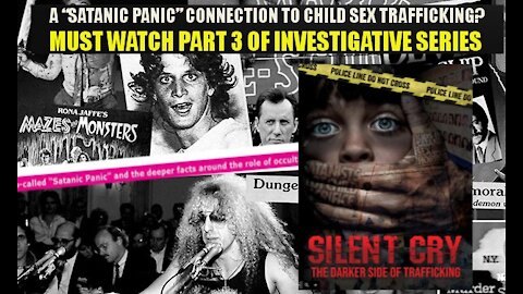 A “SATANIC PANIC” CONNECTION TO CHILD SEX TRAFFICKING? MUST WATCH PART 3 OF INVESTIGATIVE SERIES