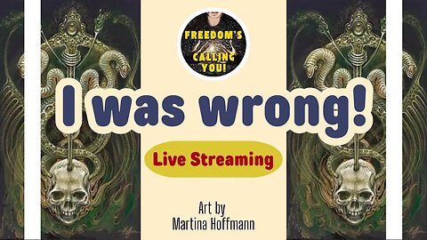 I Was Wrong Friday Freedoms Calling You - LIvestream.jpg