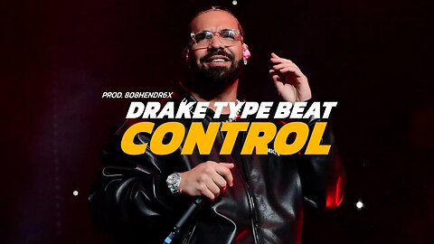 Drake Type Beat - Control | Hard Melodic Trap Beat