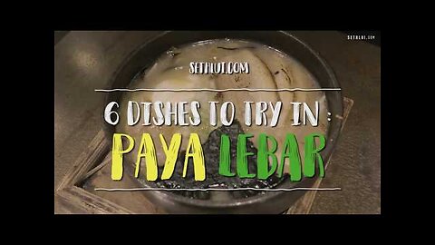 6 Dishes To Try In Paya Lebar