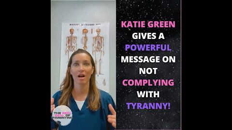 Katie Green gives a powerful message about complying with tyranny.